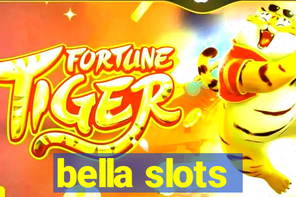 bella slots